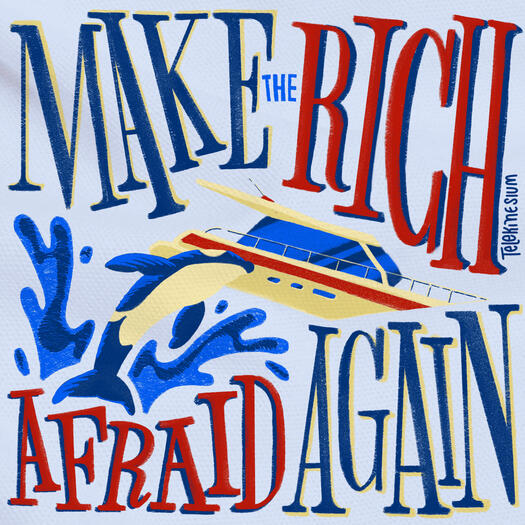 Make The Rich Afraid Again